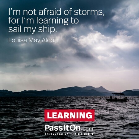 I'm not afraid of storms, for I'm learning to sail my ship. #<Author:0x00007fc8e8f485e0>