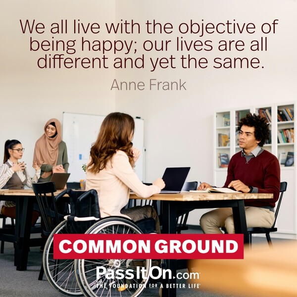 We all live with the objective of being happy; our lives are all different and yet the same. #<Author:0x00007f5a5256a640>