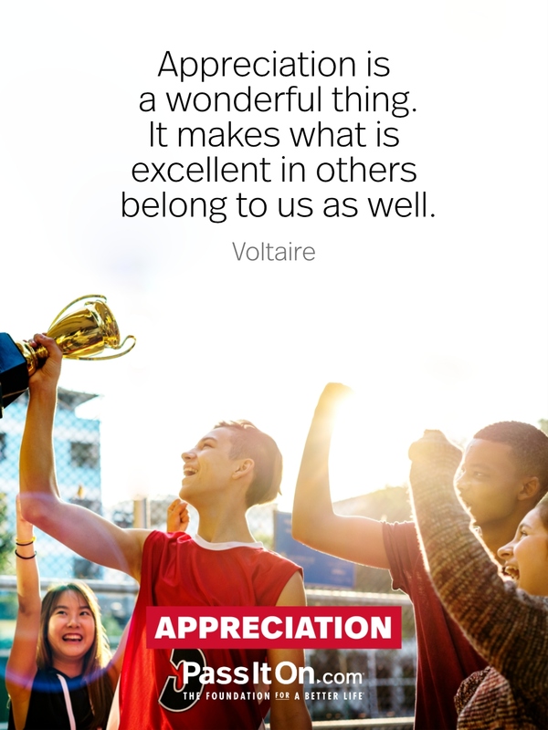 Appreciation is a wonderful thing. It makes what is excellent in others belong to us as well. #<Author:0x00007f392e62b1a0>