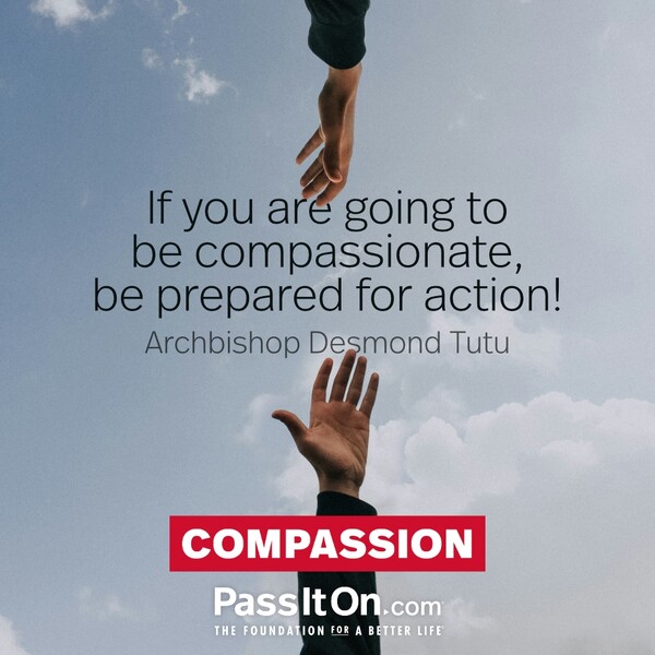 If you are going to be compassionate, be prepared for action! #<Author:0x00007f132ee9a500>