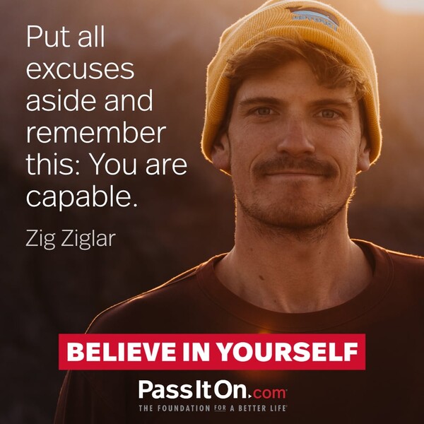 Put all excuses aside and remember this: You are capable. #<Author:0x00007fd88add6e08>