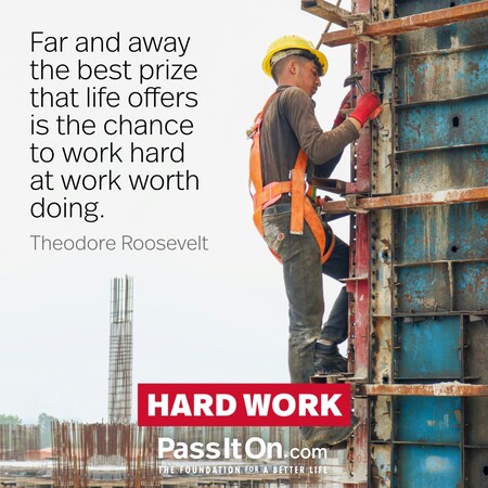 Far and away the best prize that life offers is the chance to work hard at work worth doing.  #<Author:0x00007fc8e8f38e88>