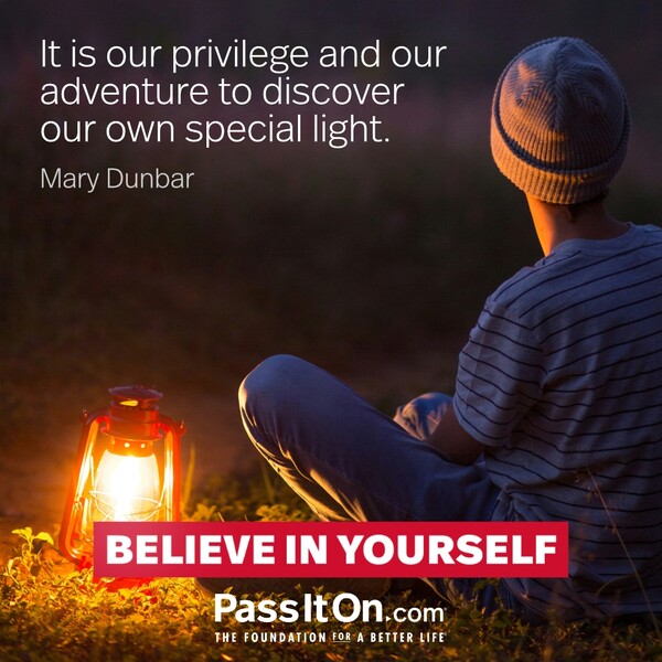 It is our privilege and our adventure to discover our own special light. #<Author:0x00007f133c3b6540>