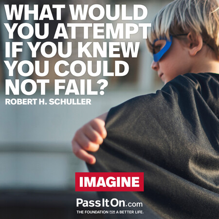What would you attempt if you knew you could not fail?  #<Author:0x00007fc8e8248d40>