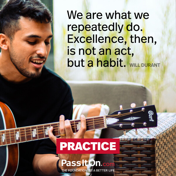 We are what we repeatedly do. Excellence, then, is not an act, but a habit.  #<Author:0x00007f132ef9f158>