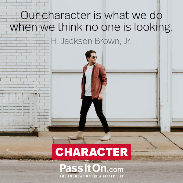 Our character is what we do when we think no one is looking. #<Author:0x00007fd889fcf648>