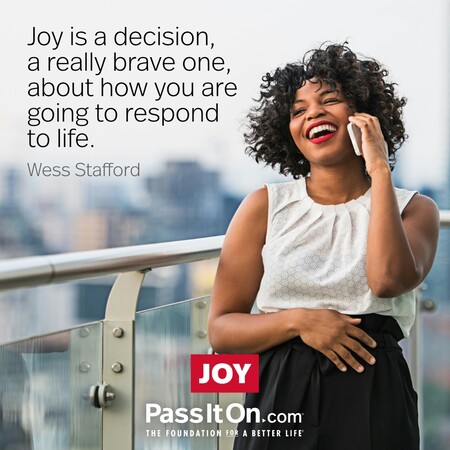 Joy is a decision, a really brave one, about how you are going to respond to life. #<Author:0x00007fc8e9237440>