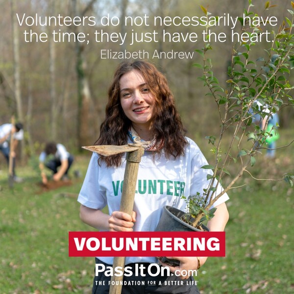 Volunteers do not necessarily have the time; they just have the heart. #<Author:0x00007f5a52266e08>