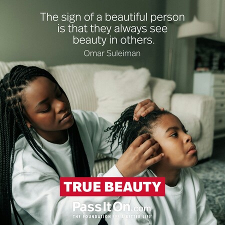The sign of a beautiful person is that they always see beauty in others. #<Author:0x00007fc8e81b8998>