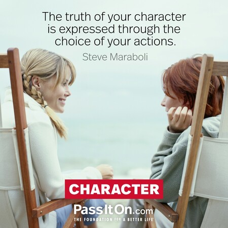 The truth of your character is expressed through the choice of your actions. #<Author:0x00007fc8e828dfd0>