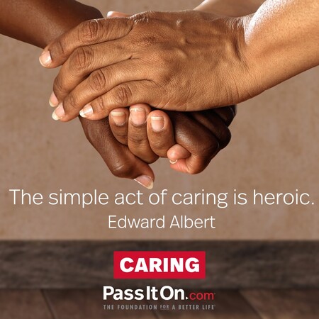 The simple act of caring is heroic. #<Author:0x00007fc8e82bdc08>