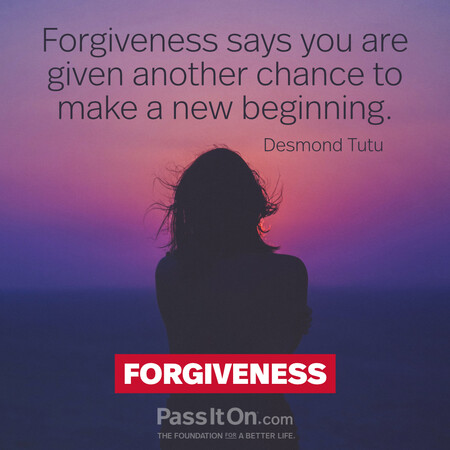 Forgiveness says you are given another chance to make a new beginning. #<Author:0x00007fc8e8f0dad0>