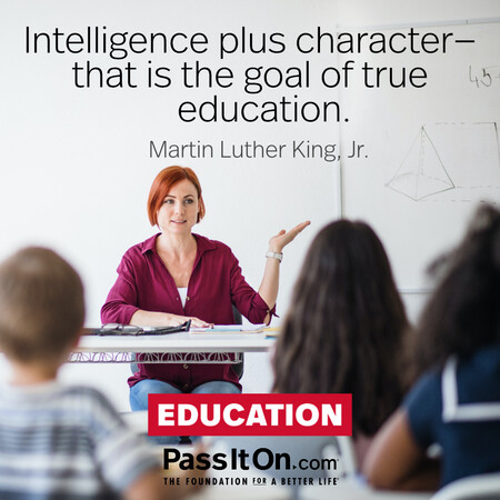 Intelligence plus character-that is the goal of true education. #<Author:0x00007fc8e9227450>
