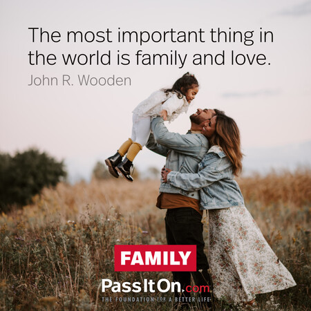 The most important thing in the world is family and love. #<Author:0x00007fc8e959e250>