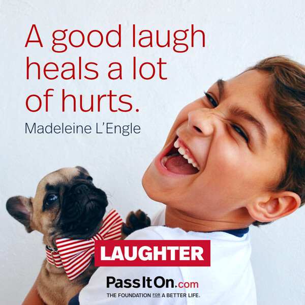 A good laugh heals a lot of hurts. #<Author:0x00007f132eeae9d8>