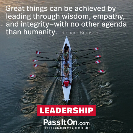 Great things can be achieved by leading through wisdom, empathy, and integrity—with no other agenda than humanity. #<Author:0x00007fc8e8f4a2a0>
