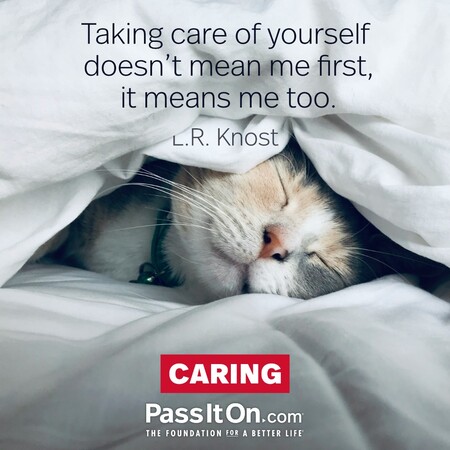 Taking care of yourself doesn't mean me first, it means me too. #<Author:0x00007fc8e818f660>