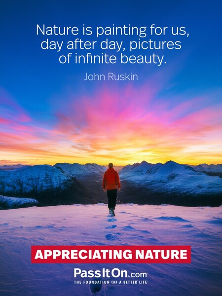 Nature is painting for us, day after day, pictures of infinite beauty. #<Author:0x00007fc8e939b548>