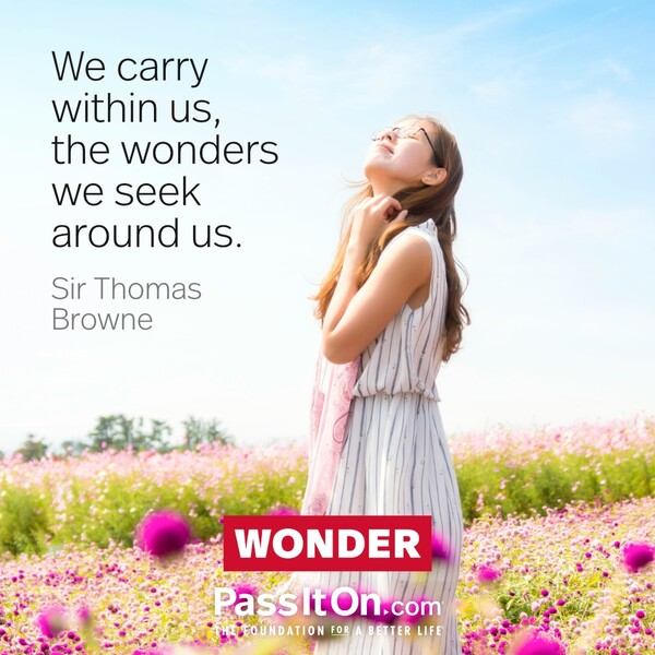We carry within us, the wonders we seek around us. #<Author:0x00007fc8e9586420>