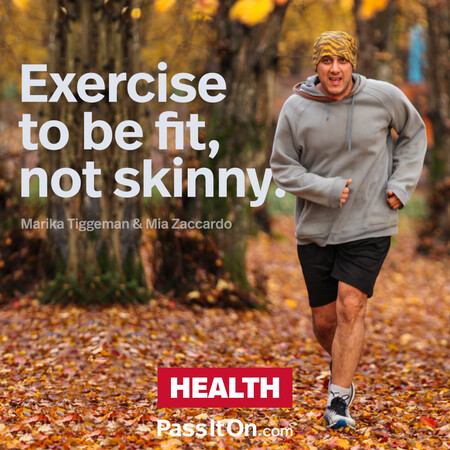 Exercise to be fit, not skinny. #<Author:0x00007fc8e8f47820>