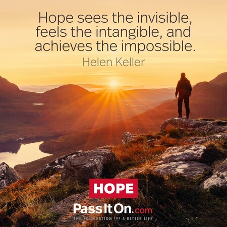 Hope sees the invisible, feels the intangible, and achieves the impossible. #<Author:0x00007fc8e8189c60>