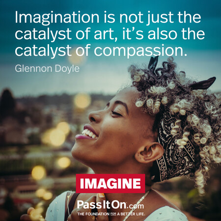 Imagination is not just the catalyst of art, it’s also the catalyst of compassion. #<Author:0x00007fc8e9389118>