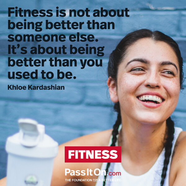 Fitness is not about being better than someone else. It’s about being better than you used to be.  #<Author:0x00007f9a189b1cc0>