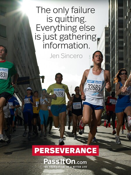 The only failure is quitting. Everything else is just gathering information. #<Author:0x00007fc8e8f249d8>