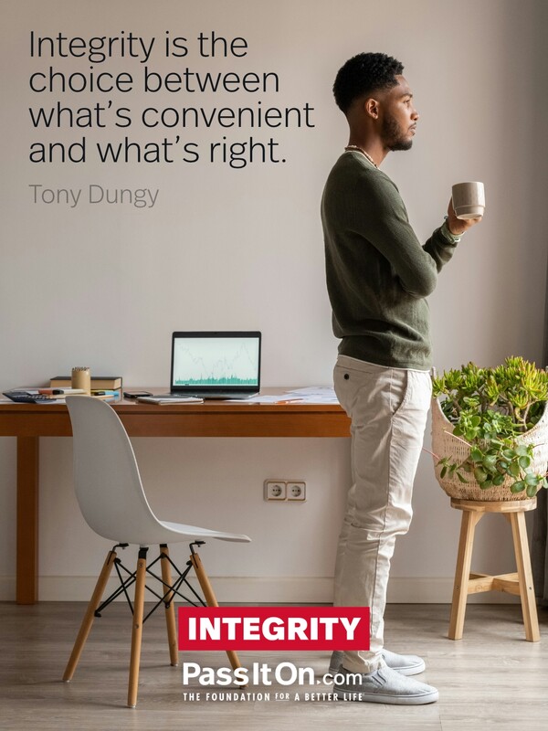 Integrity is the choice between what's convenient and what's right. #<Author:0x00007f133c3c4118>