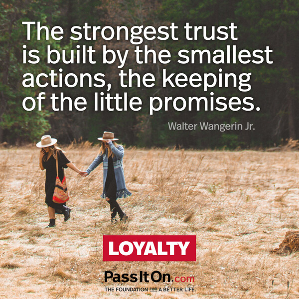 The strongest trust is built by the smallest actions, the keeping of the little promises. #<Author:0x00007fdfd183f780>