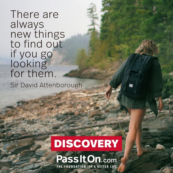 There are always new things to find out if you go looking for them. #<Author:0x00007f133c3b0500>