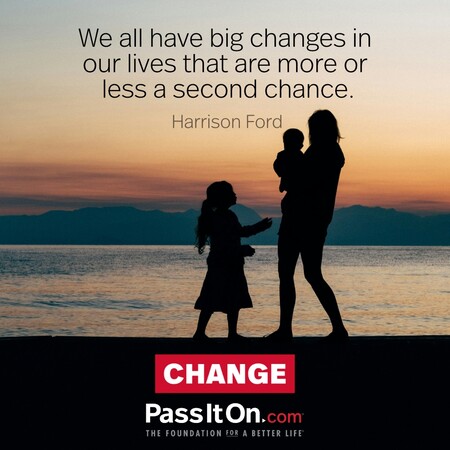 We all have big changes in our lives that are more or less a second chance. #<Author:0x00007fc8e92184a0>