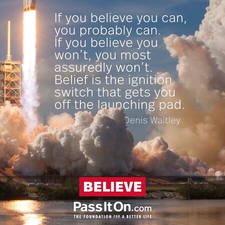 If you believe you can, you probably can. If you believe you won’t, you most assuredly won’t. Belief is the ignition switch that gets you off the launching pad. #<Author:0x00007fc8e82a26d8>