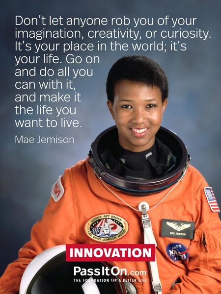 Don’t let anyone rob you of your imagination, creativity, or curiosity. It’s your place in the world; it’s your life. Go on and do all you can with it, and make it the life you want to live. #<Author:0x00007fc8e957d488>