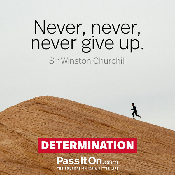 Never, never, never give up. #<Author:0x00007f60ffedb680>