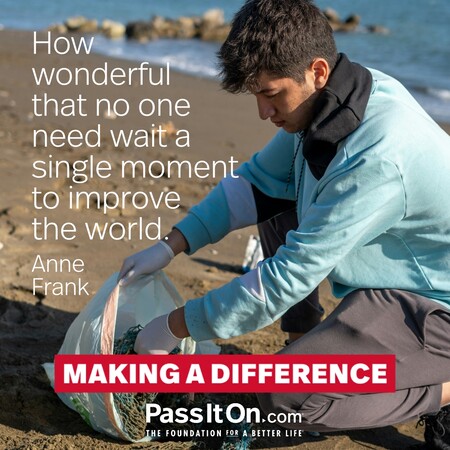 How wonderful that no one need wait a single moment to improve the world. #<Author:0x00007f60fd3549d0>