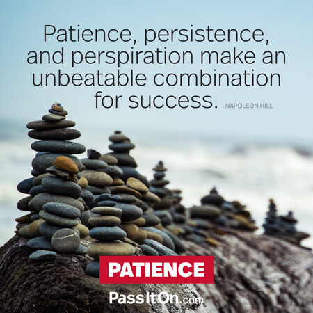 Patience, persistence and perspiration make an unbeatable combination for success. #<Author:0x00007f60fd366400>