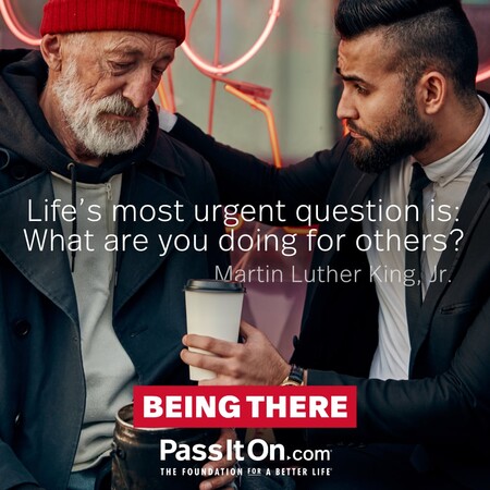 Life's most urgent question is: What are you doing for others? #<Author:0x00007f60ffee6058>