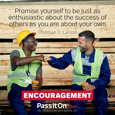 Promise yourself to be just as enthusiastic about the success of others as you are about your own. #<Author:0x00007f60fd416e18>