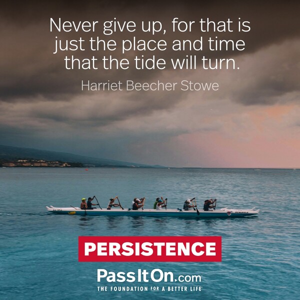 Never give up, for that is just the place and time that the tide will turn. #<Author:0x00007f60fff11b90>