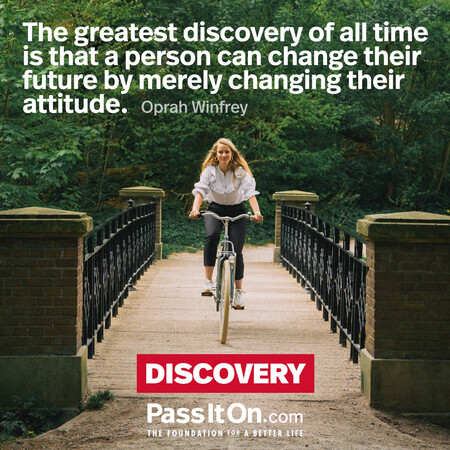 The greatest discovery of all time is that a person can change their future by merely changing their attitude. #<Author:0x00007f60fd407300>