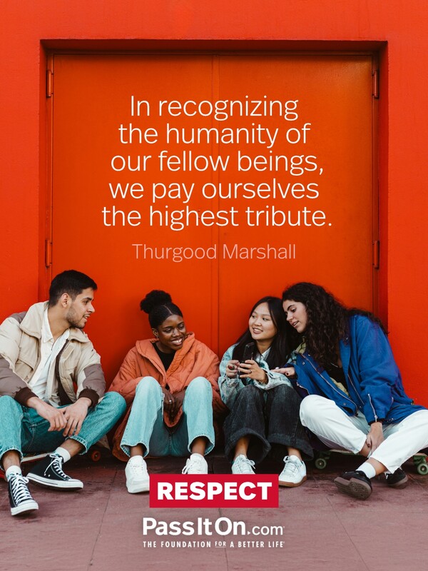 In recognizing the humanity of our fellow beings, we pay ourselves the highest tribute. #<Author:0x00007f60fef9c098>