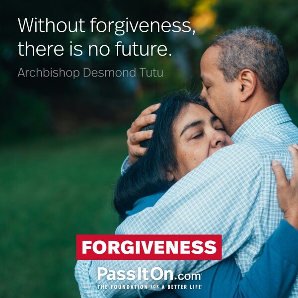 Without forgiveness, there is no future. #<Author:0x00007f60fd405640>