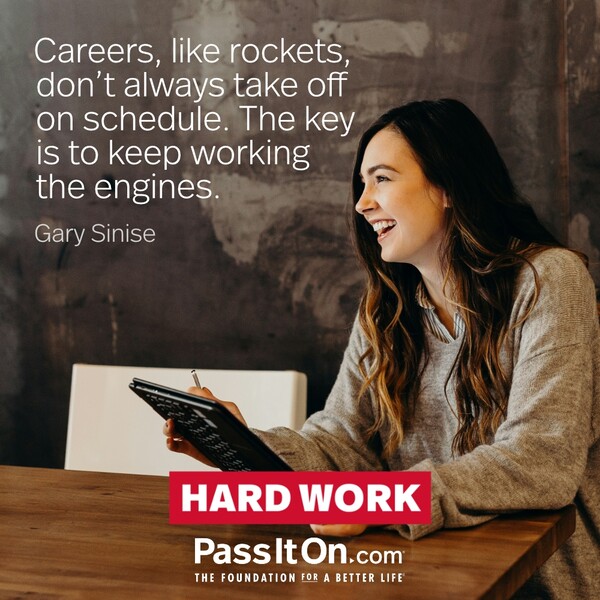 Careers, like rockets, don't always take off on schedule. The key is to keep working the engines. #<Author:0x00007f60fd353990>