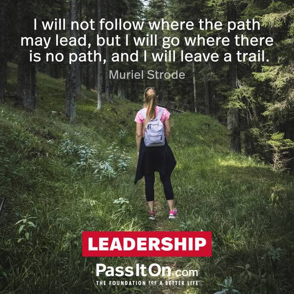 I will not follow where the path may lead, but I will go where there is no path, and I will leave a trail. #<Author:0x00007f60fe0cac90>