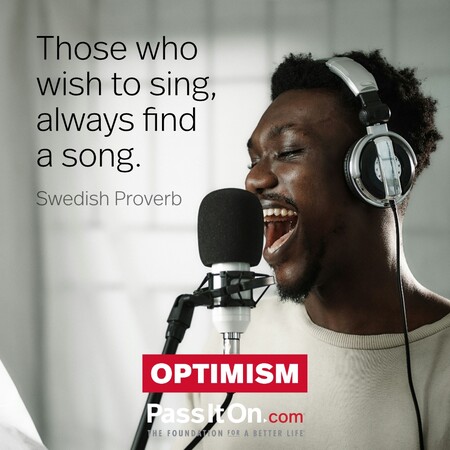 Those who wish to sing, always find a song. #<Author:0x00007f02e7092090>