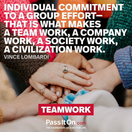 Individual commitment to a group effort - that is what makes a team work, a company work, a society work, a civilization work. #<Author:0x00007f60fff62f90>