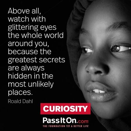 Above all, watch with glittering eyes the whole world around you, because the greatest secrets are always hidden in the most unlikely places. #<Author:0x00007fe1665ec820>