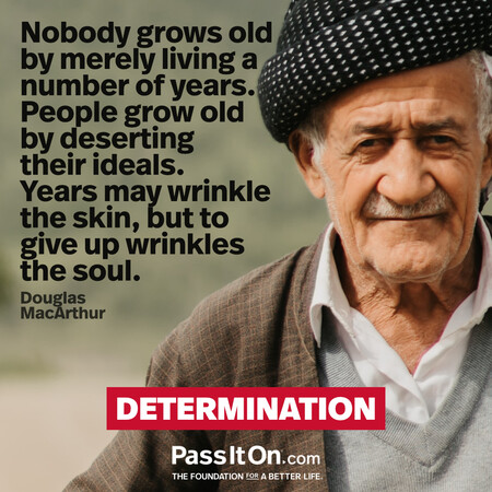 Nobody grows old by merely living a number of years. People grow old by deserting their ideals. Years may wrinkle the skin, but to give up wrinkles the soul. #<Author:0x00007f60ffebd860>