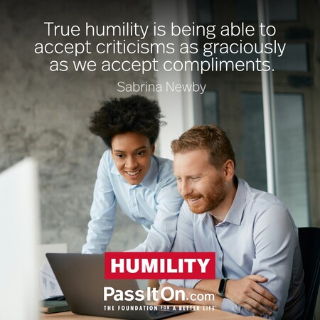 True humility is being able to accept criticisms as graciously as we accept compliments. #<Author:0x00007f60ffed8340>